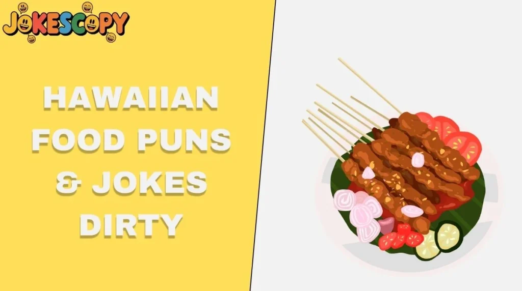 Hawaiian Food Puns & Jokes Dirty