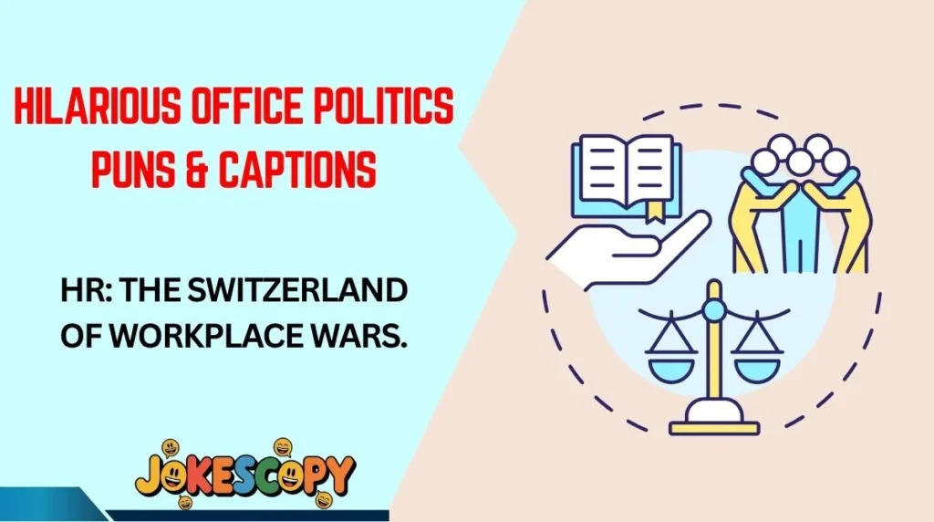 Hilarious Office Politics Puns & Captions