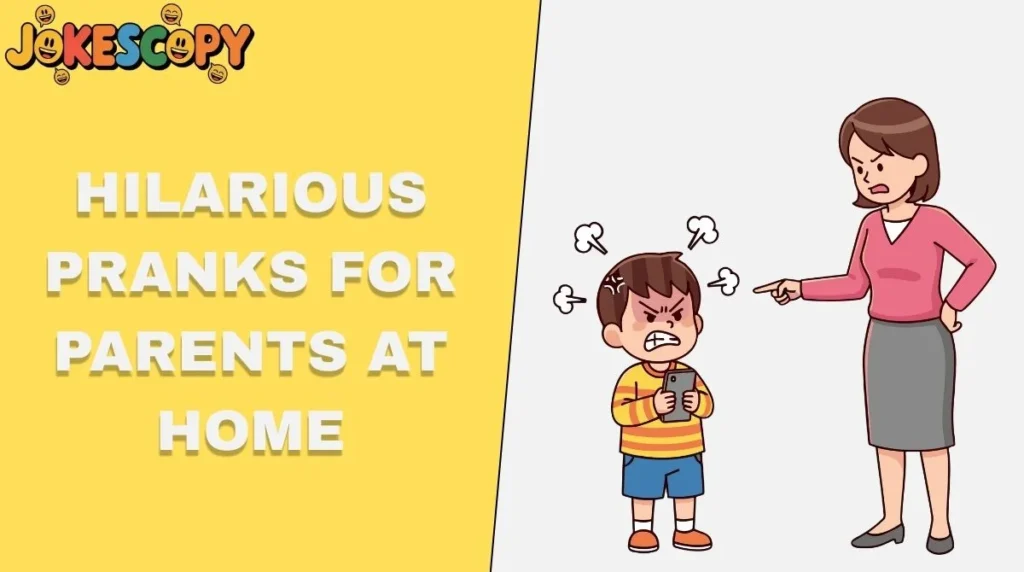 Hilarious Pranks for Parents at Home