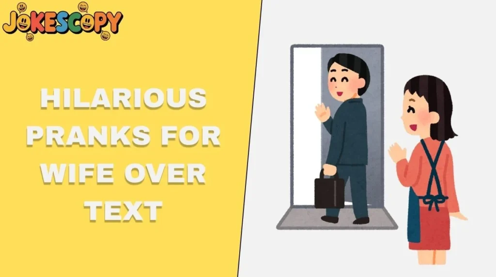 Hilarious Pranks for Wife Over Text