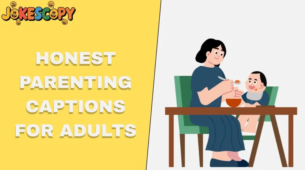 Honest Parenting Captions for Adults