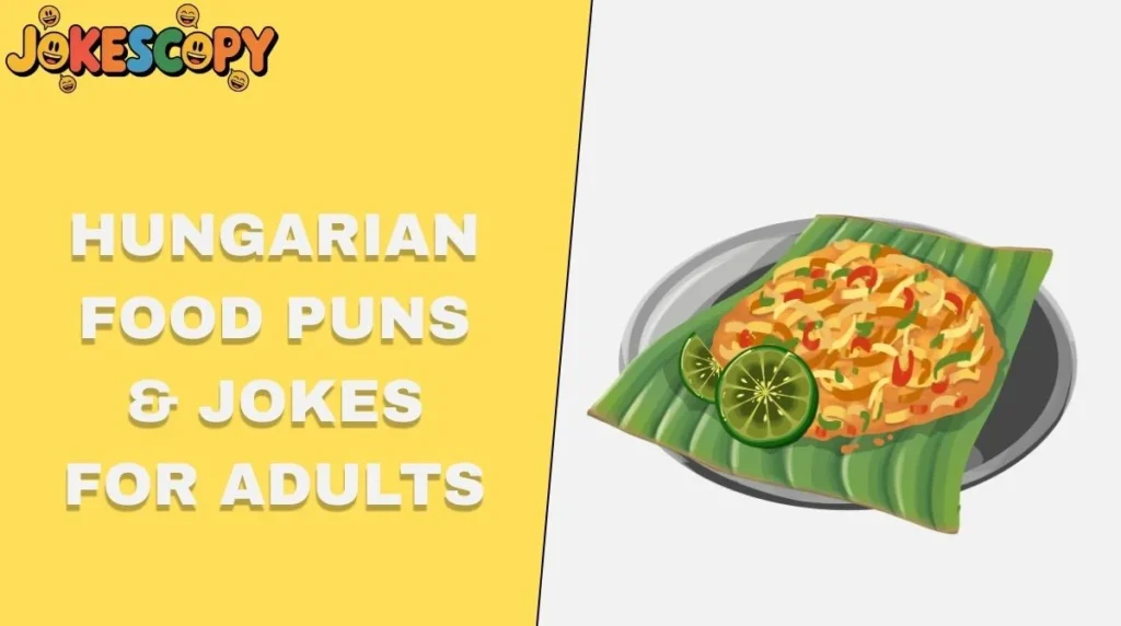 Hungarian Food Puns & Jokes for Adults