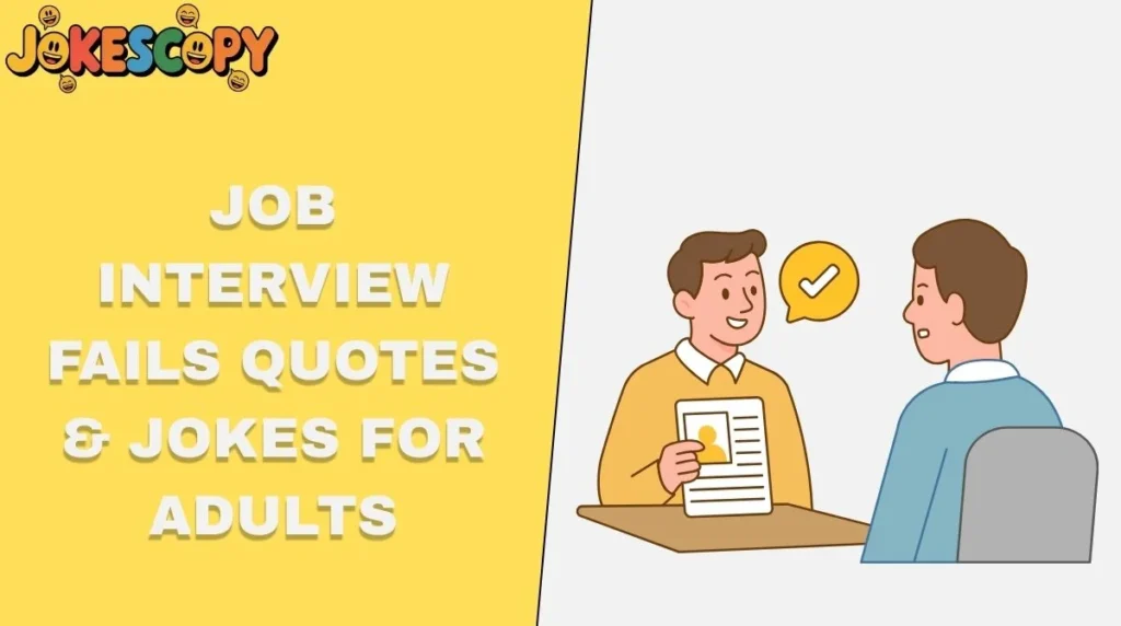 Job Interview Fails Quotes & Jokes for Adults
