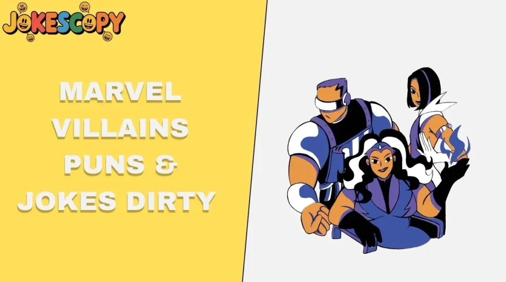 Marvel Villains Puns & Jokes Dirty