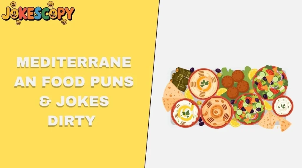 Mediterranean Food Puns & Jokes Dirty