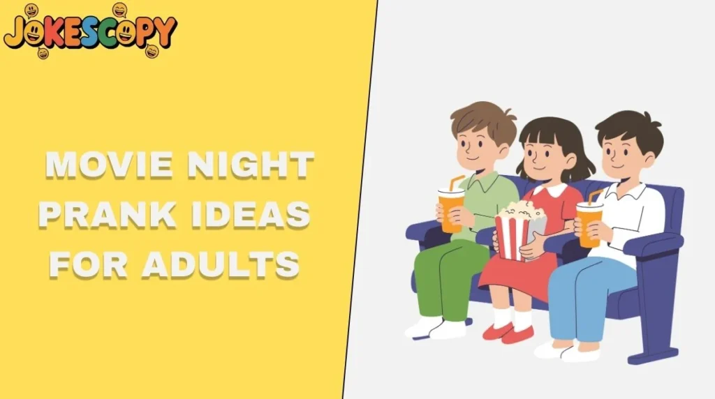 Movie Night Prank Ideas for Adults