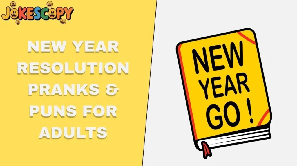 New Year Resolution Pranks & Puns for Adults
