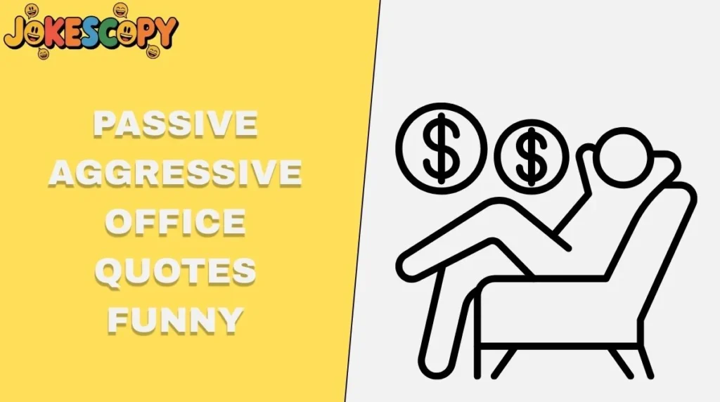 Passive Aggressive Office Quotes Funny