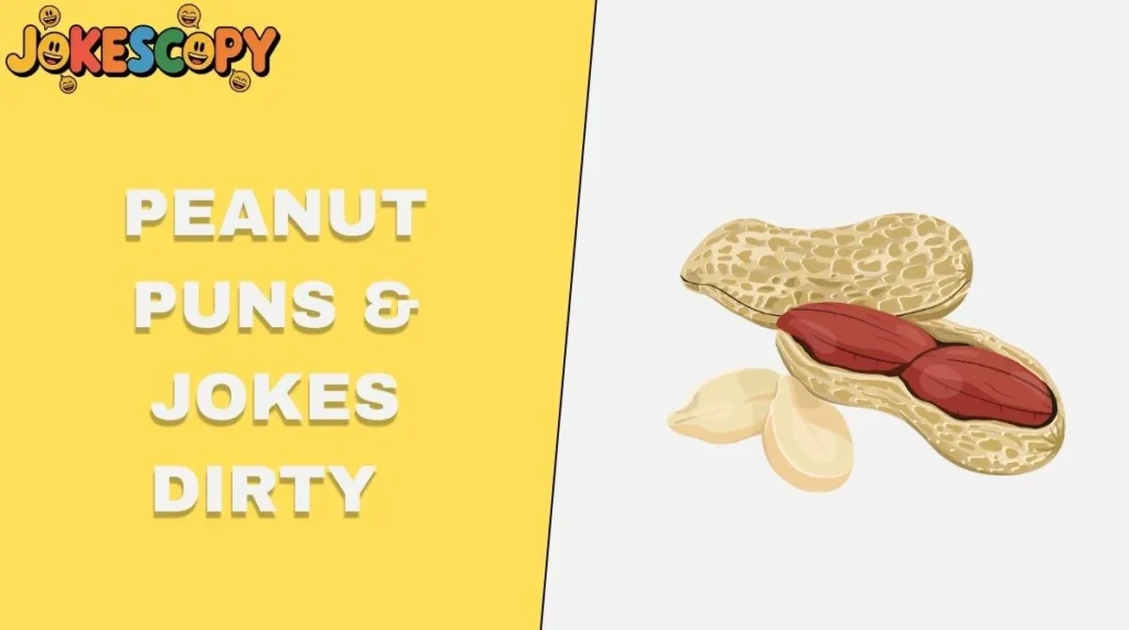 Peanut Puns & Jokes Dirty