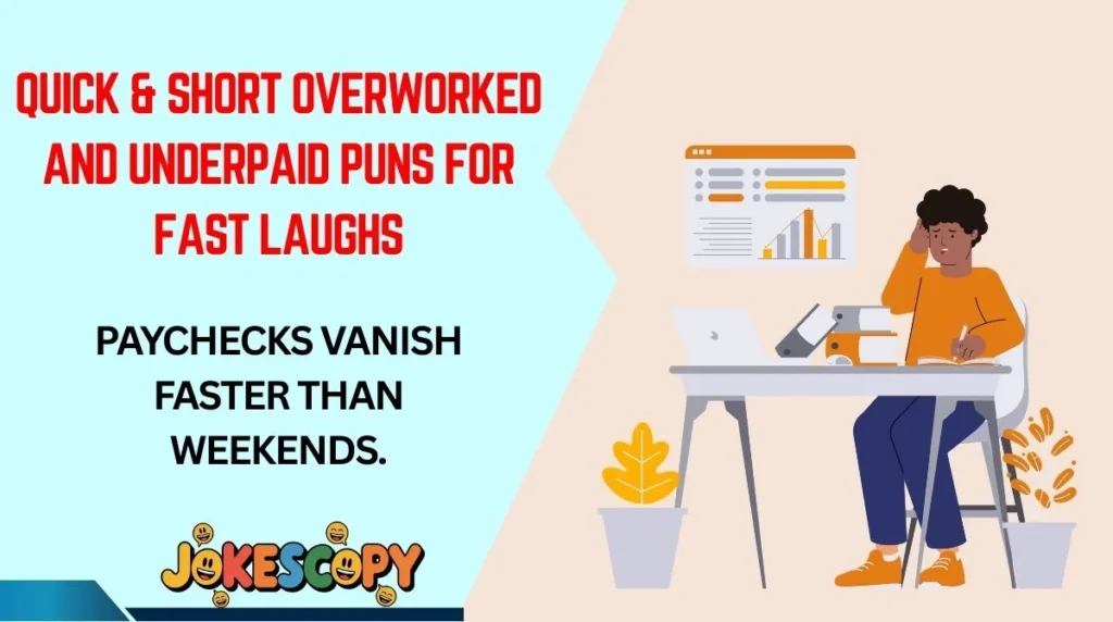 Quick & Short Overworked and Underpaid Puns for Fast Laughs