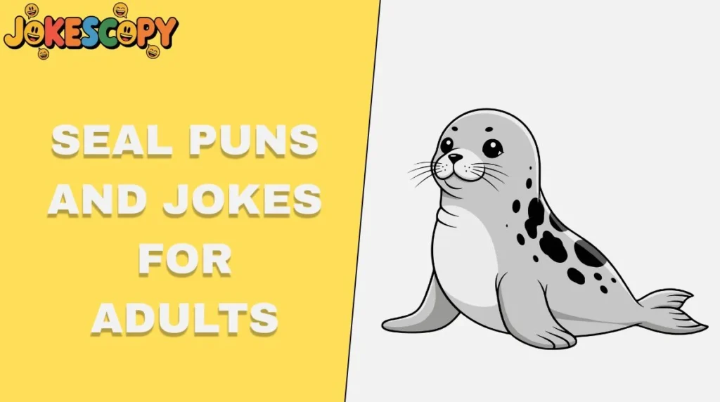 Seal Puns and Jokes for Adults