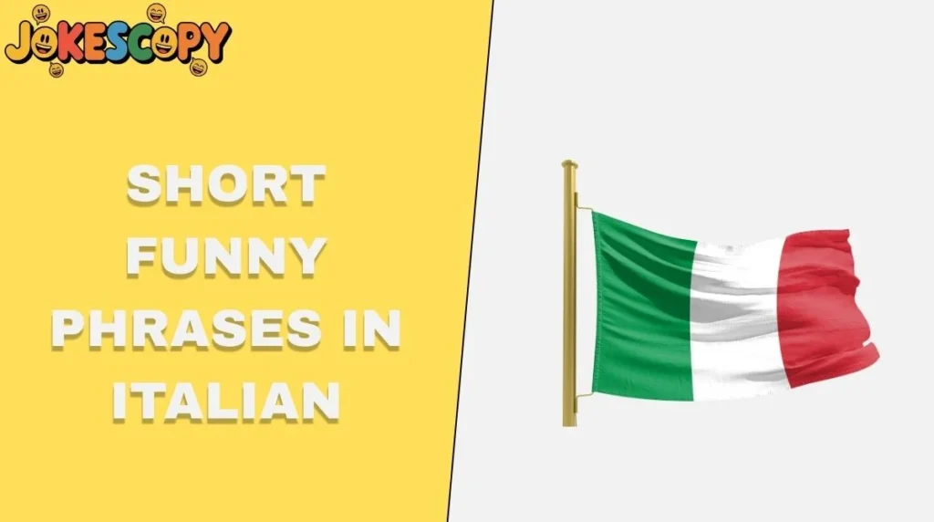 Short Funny Phrases in Italian
