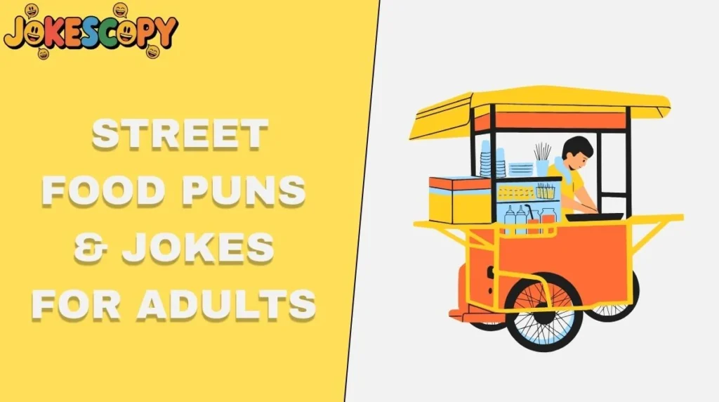 Street Food Puns & Jokes for Adults
