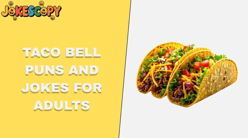 Taco Bell Puns and Jokes for Adults