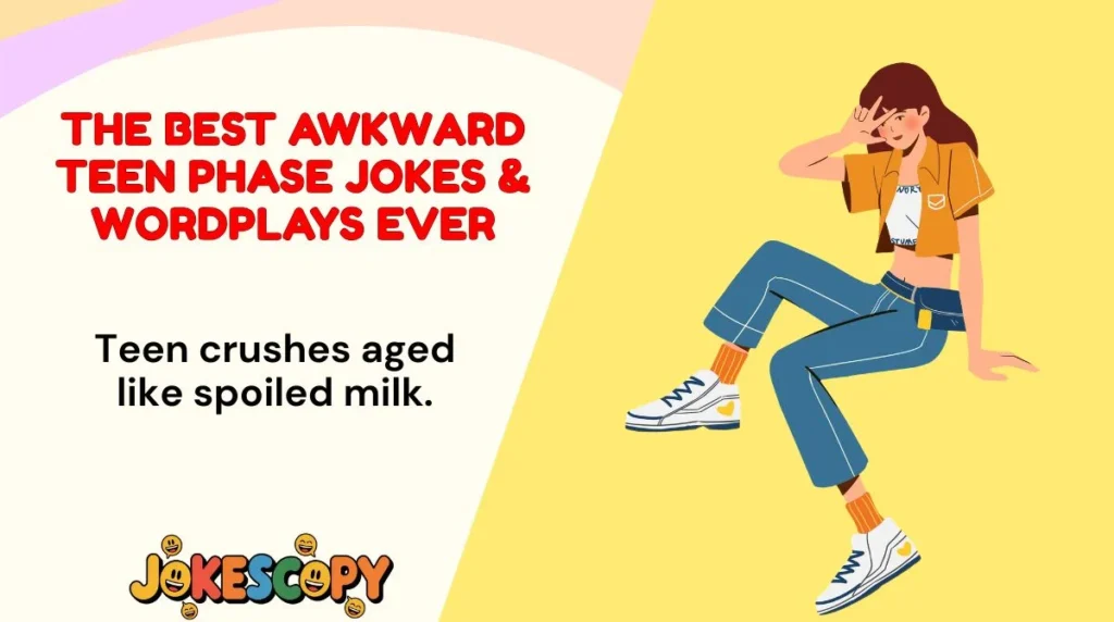 The Best Awkward Teen Phase Jokes & Wordplays Ever
