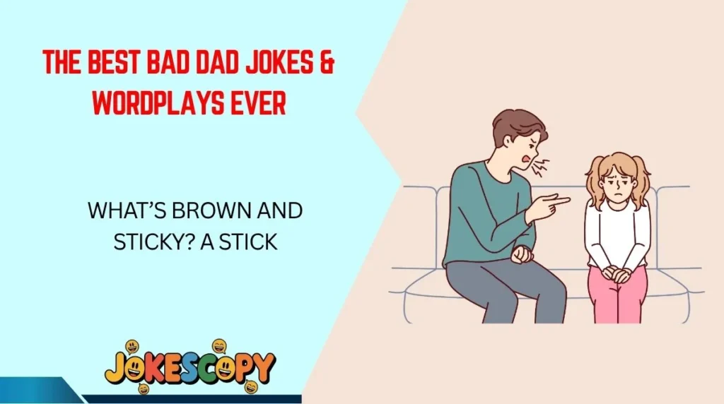 The Best Bad Dad Jokes & Wordplays Ever
