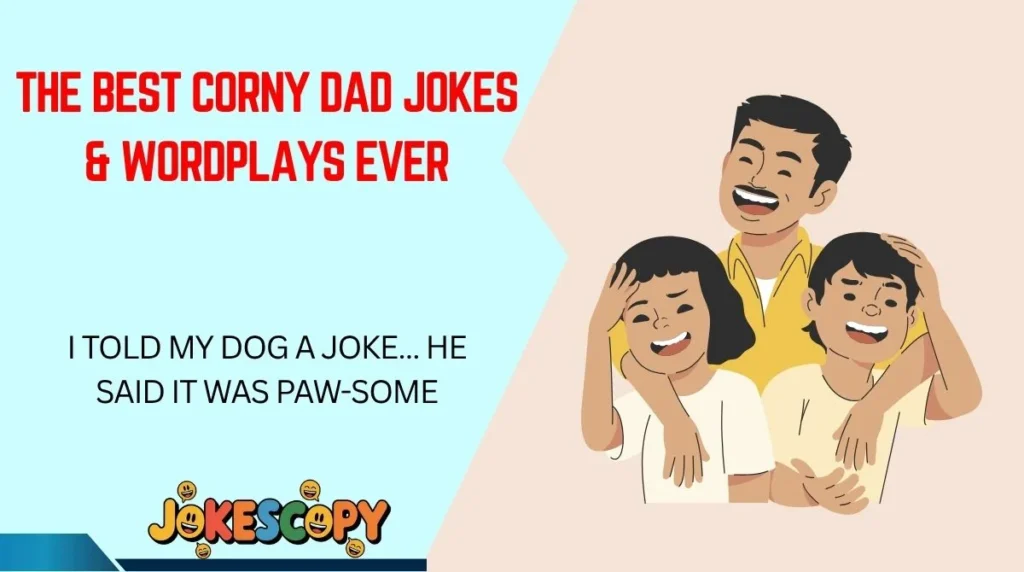 The Best Corny Dad Jokes & Wordplays Ever