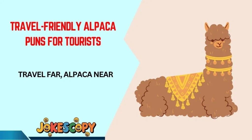 Travel-Friendly Alpaca Puns for Tourists