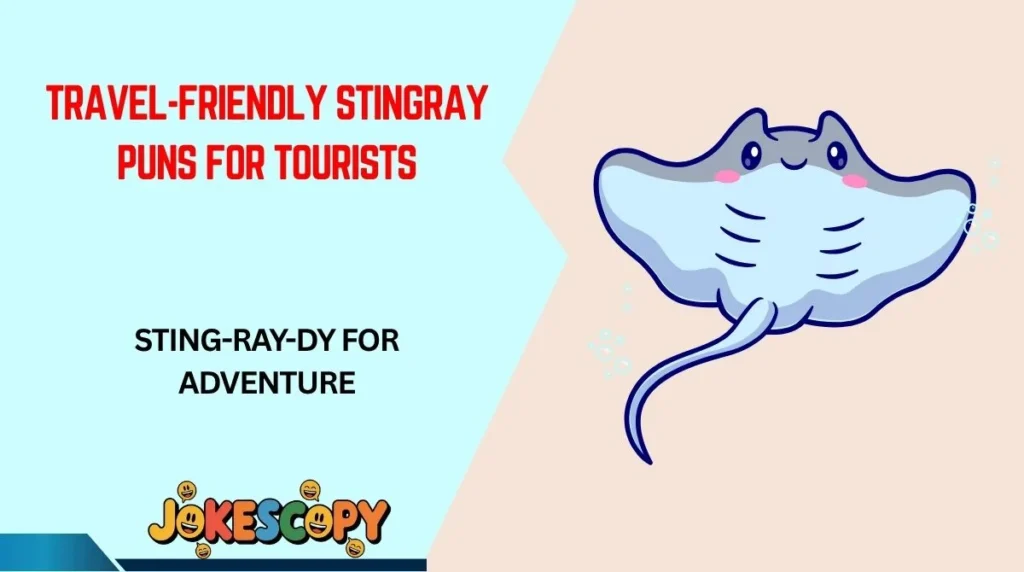 Travel-Friendly Stingray Puns for Tourists