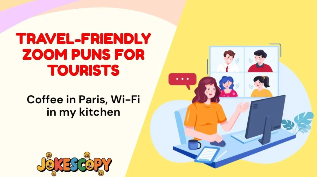 Travel-Friendly Zoom Puns for Tourists