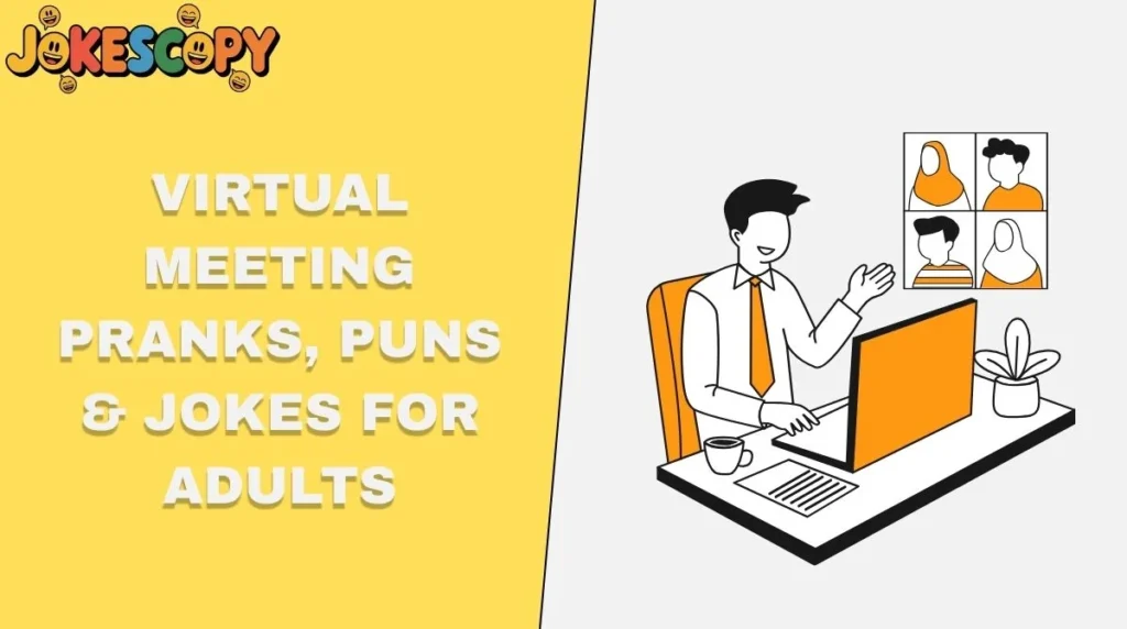 Virtual Meeting Pranks, Puns & Jokes for Adults