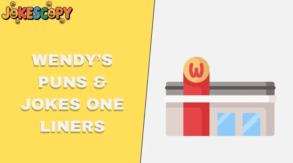 Wendyâs Puns & Jokes One Liners
