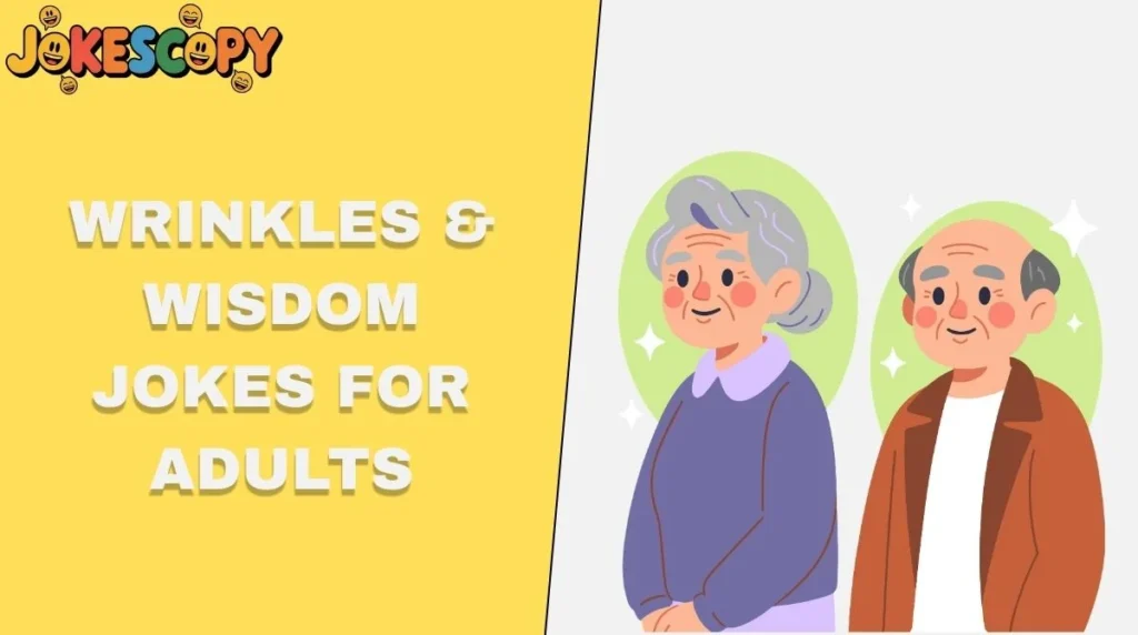 Wrinkles & Wisdom Jokes for Adults