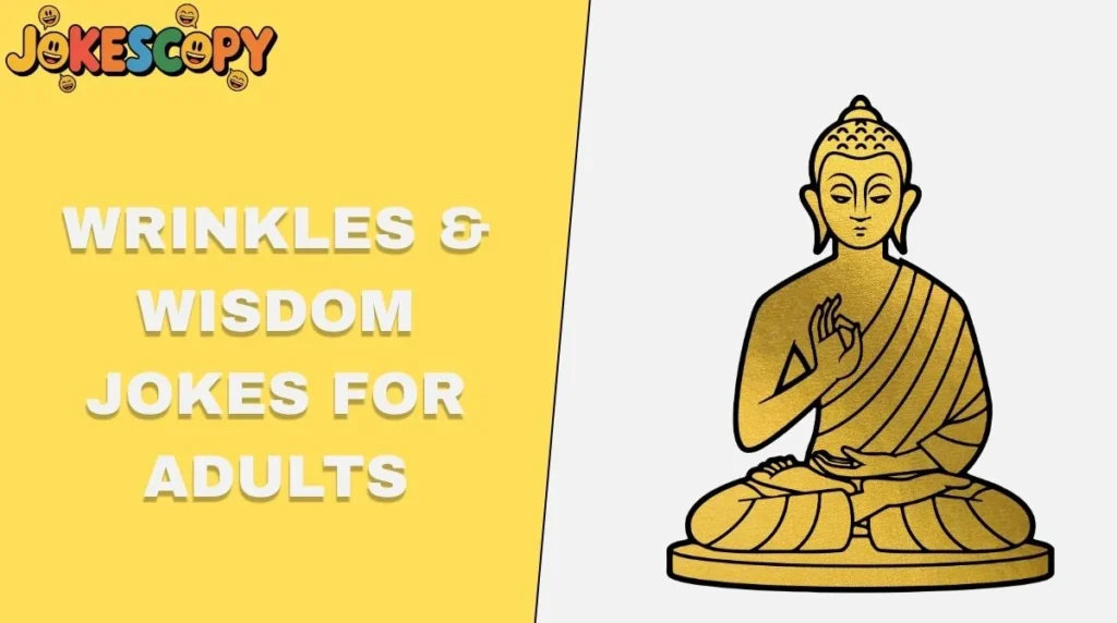 Wrinkles & Wisdom Jokes for Adults