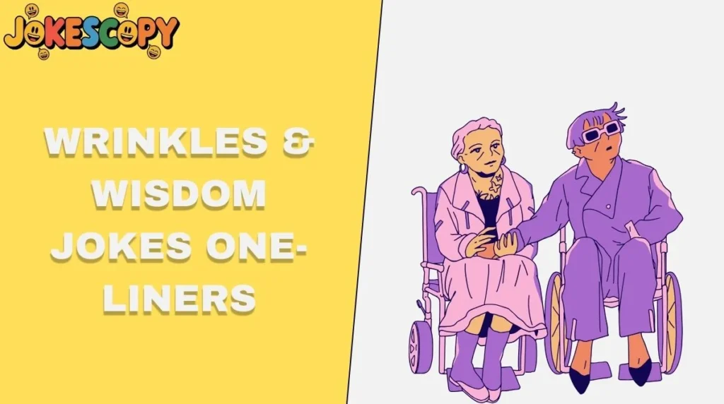 Wrinkles & Wisdom Jokes One-Liners