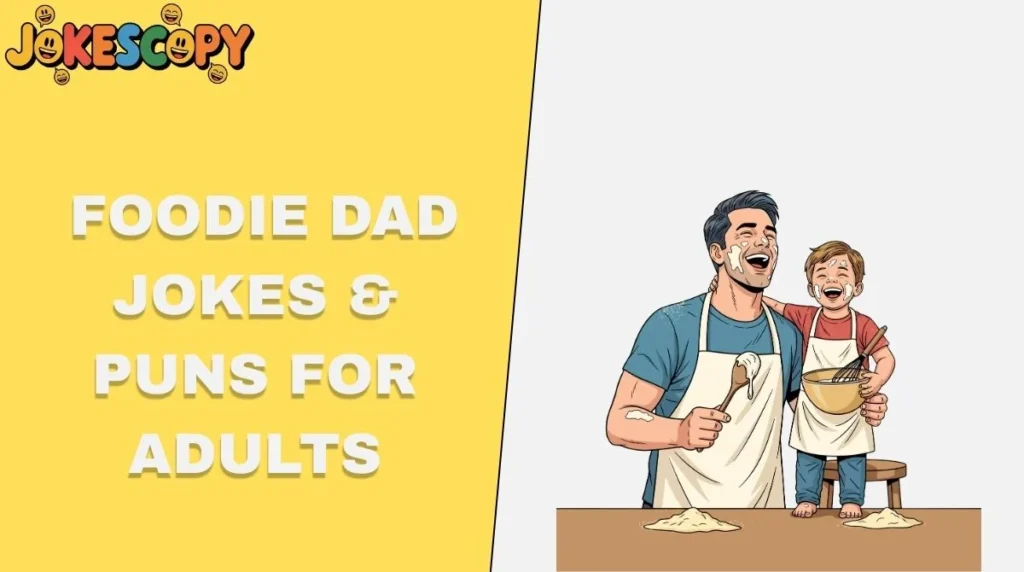 Foodie Dad Jokes & Puns for Adults