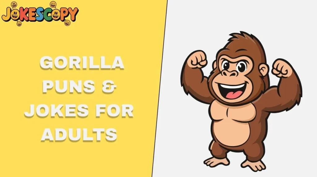 Gorilla Puns & Jokes for Adults