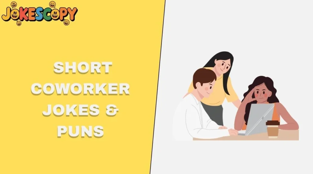 Short Coworker Jokes & Puns