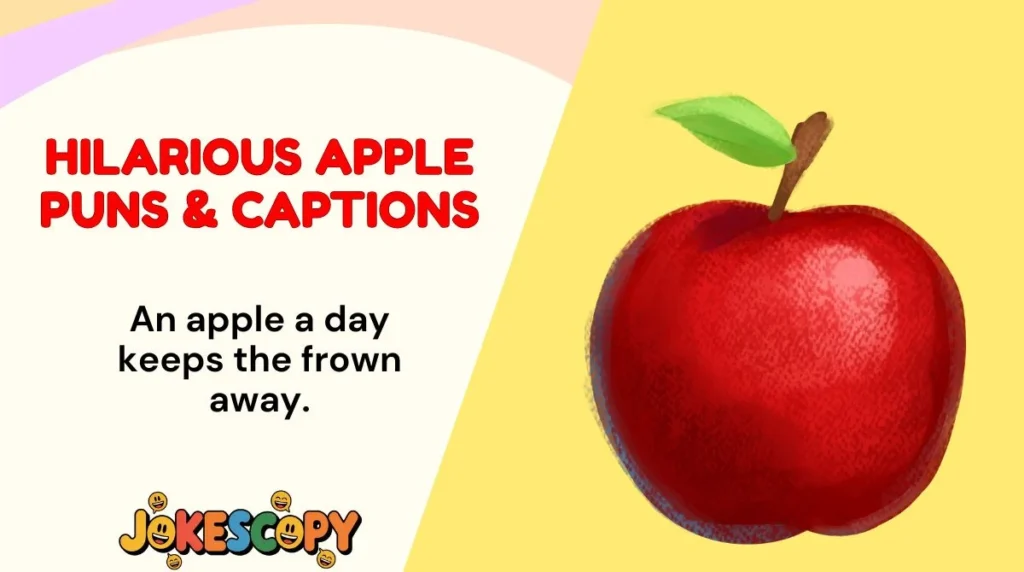 Hilarious Apple Puns & Captions