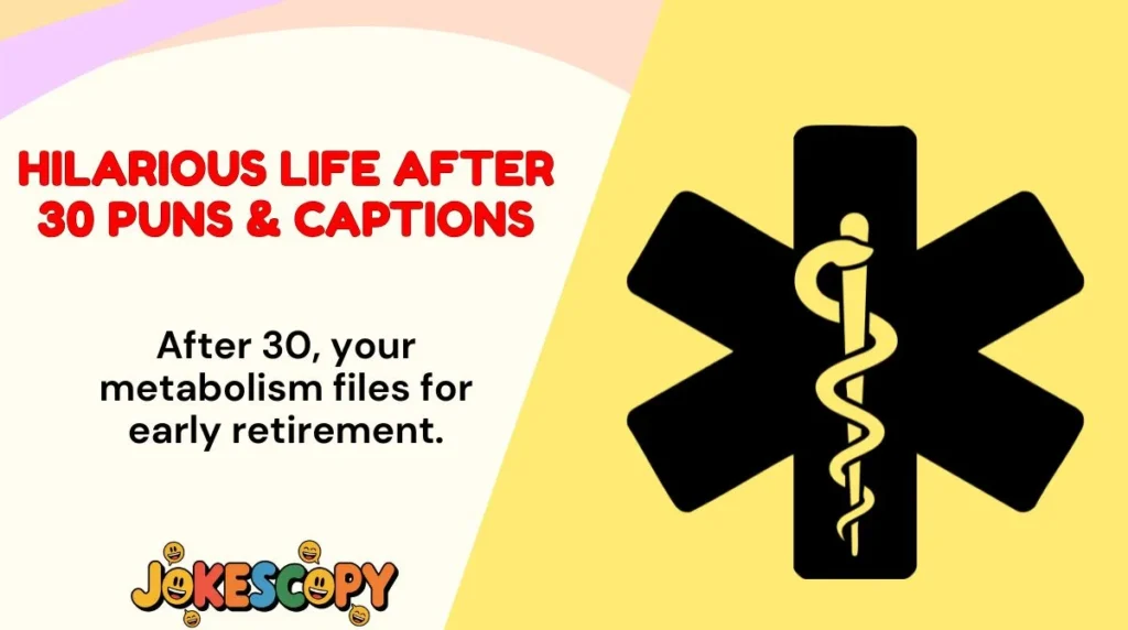 Hilarious Life After 30 Puns & Captions