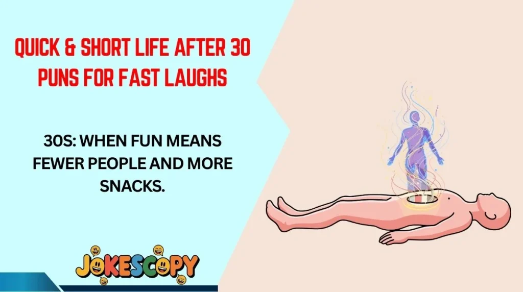 Quick & Short Life After 30 Puns for Fast Laughs