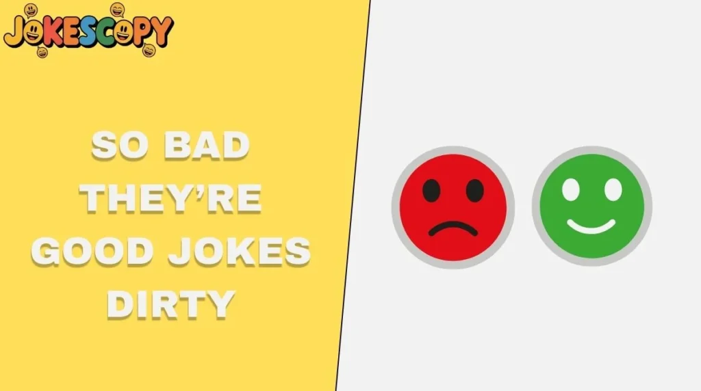 So Bad Theyāre Good Jokes Dirty
