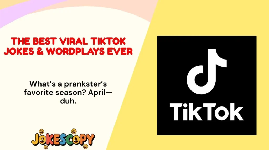 The Best Viral TikTok Jokes & Wordplays Ever