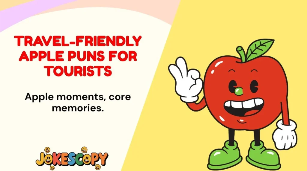 Travel-Friendly Apple Puns for Tourists