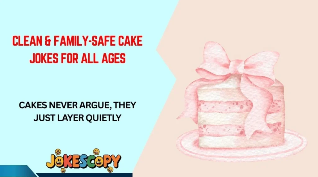 Clean & Family-Safe Cake Jokes for All Ages