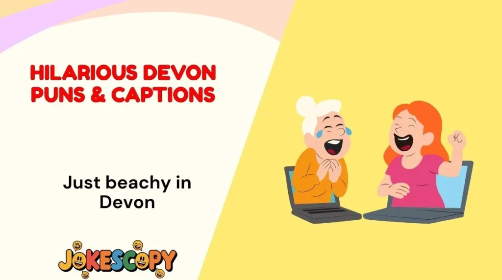 Hilarious Devon Puns & Captions