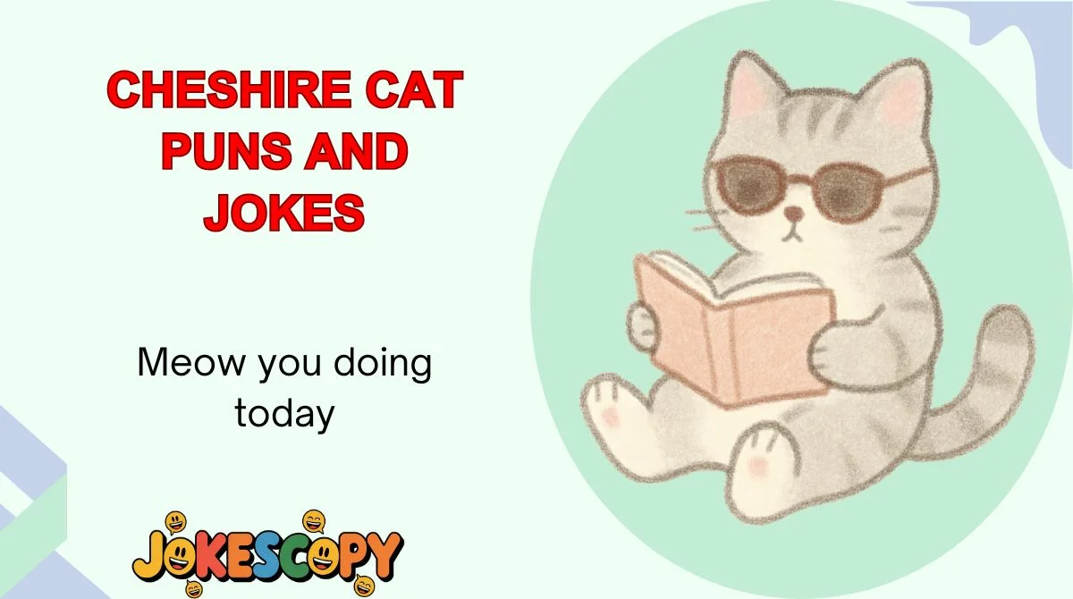 Cheshire Cat Puns and Jokes