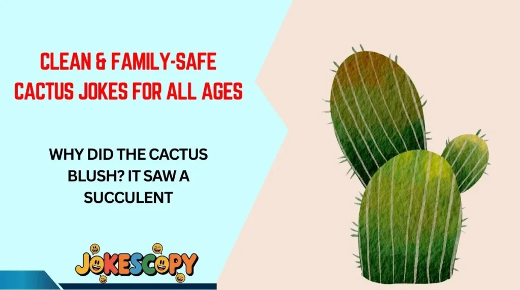 Clean & Family-Safe Cactus Jokes for All Ages