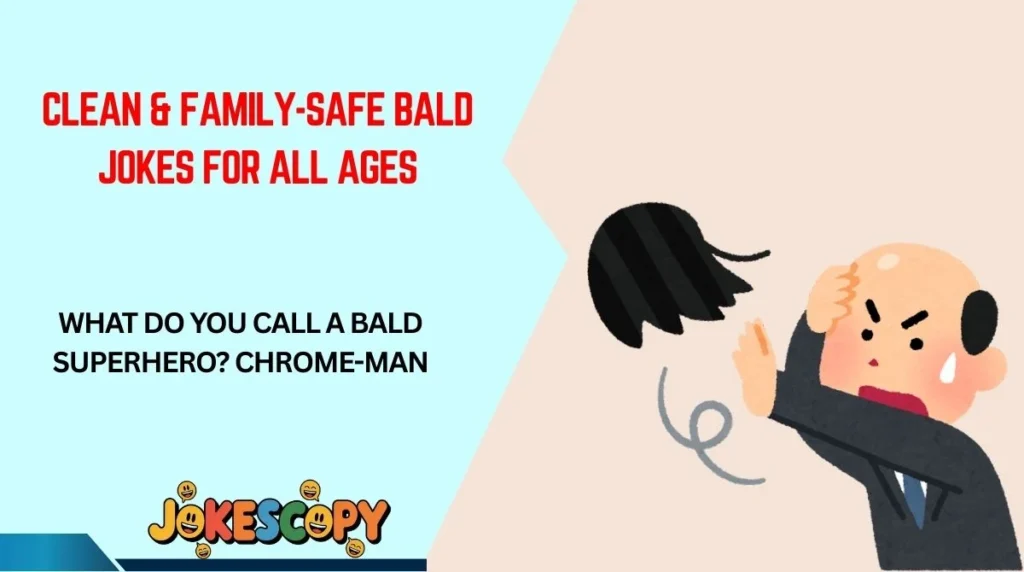 Clean & Family-Safe Bald Jokes for All Ages