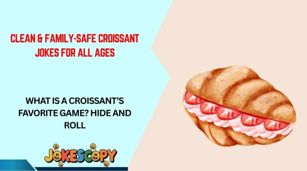 Clean & Family-Safe Croissant Jokes for All Ages