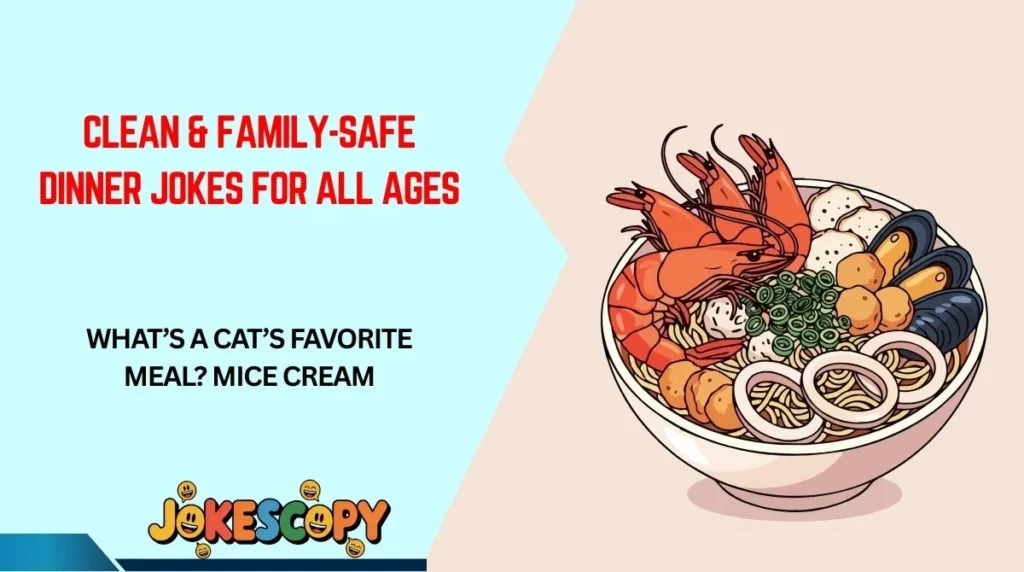 Clean & Family-Safe Dinner Jokes for All Ages