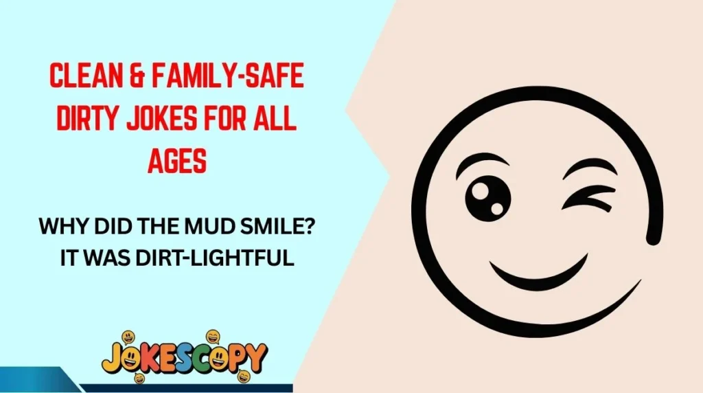 Clean & Family-Safe Dirty Jokes for All Ages