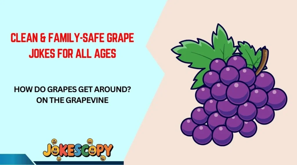Clean & Family-Safe Grape Jokes for All Ages