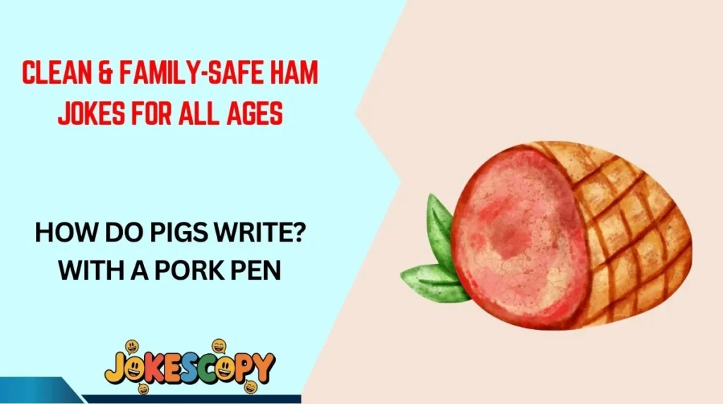 Clean & Family-Safe Ham Jokes for All Ages