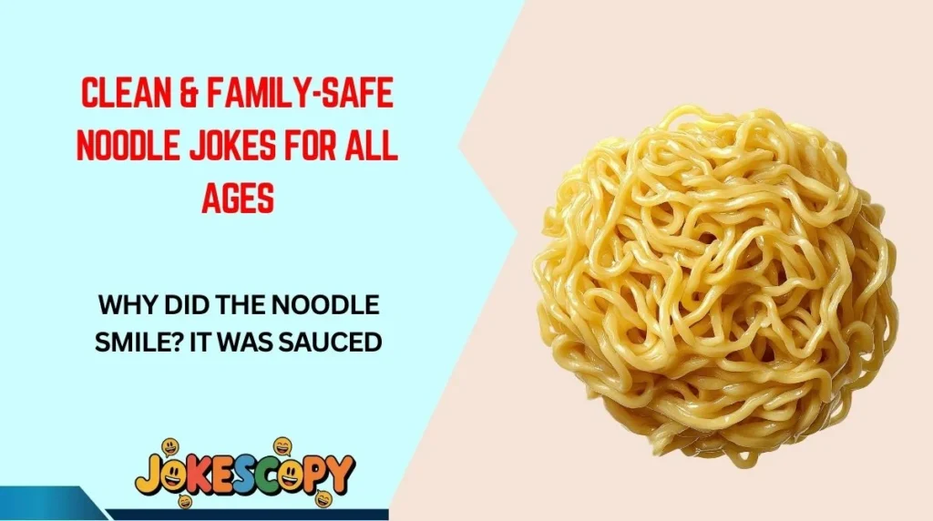 Clean & Family-Safe Noodle Jokes for All Ages