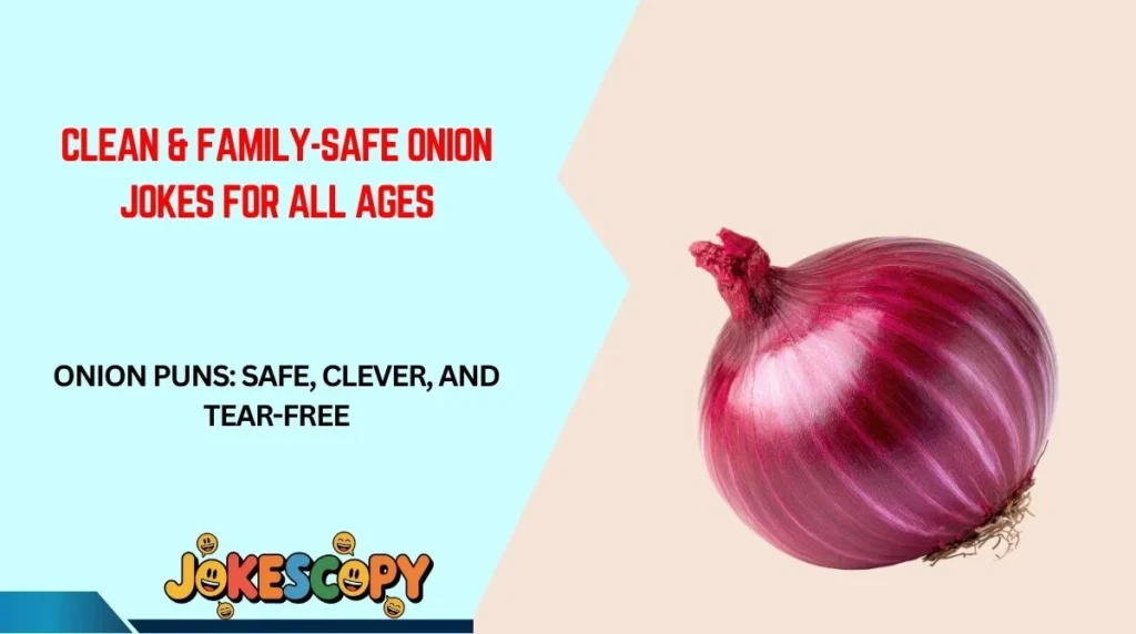 Clean & Family-Safe Onion Jokes for All Ages